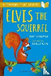Bradman, Tony - Elvis the Squirrel: A Bloomsbury Young Reader