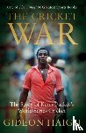Haigh, Gideon - The Cricket War