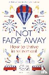 Dodd, Celia - Not Fade Away