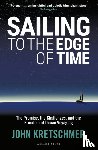 Kretschmer, John - Sailing to the Edge of Time