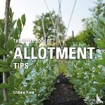 Fortt, William - The Little Book of Allotment Tips