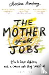 Armstrong, Christine - The Mother of All Jobs