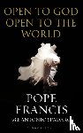 Francis, His Holiness Pope, Spadaro, Antonio - Open to God: Open to the World