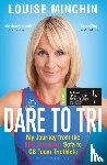 Minchin, Louise - Dare to Tri