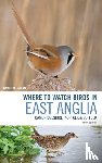 Callahan, David - Where to Watch Birds in East Anglia