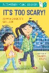 Guillain, Adam, Guillain, Charlotte - It's Too Scary! A Bloomsbury Young Reader