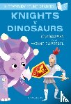Bradman, Tony - Knights V Dinosaurs: A Bloomsbury Young Reader