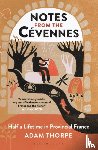 Thorpe, Adam - Notes from the Cevennes