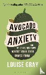 Gray, Louise - Avocado Anxiety