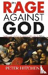 Hitchens, Peter (Journalist and Commentator - The Rage Against God