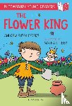 Fusek Peters, Andrew - The Flower King: A Bloomsbury Young Reader
