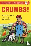 Bailey Smith, Ben - Crumbs! A Bloomsbury Young Reader