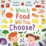 Potter, Claire - Which Food Will You Choose?
