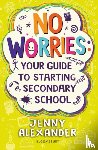 Alexander, Jenny - No Worries: Your Guide to Starting Secondary School