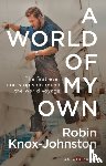 Knox-Johnston, Sir Robin - A World of My Own