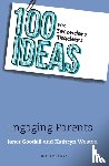 Goodall, Dr Janet, Weston, Kathryn - 100 Ideas for Secondary Teachers: Engaging Parents