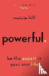 Hill, Maisie - Powerful - Be the Expert in Your Own Life