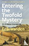 Varden, Fr Erik - Entering the Twofold Mystery