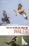 Saunders, David, Green, Jon - Where to Watch Birds in Wales
