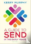 Murphy, Kerry - A Guide to SEND in the Early Years