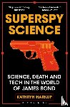 Harkup, Kathryn - Superspy Science