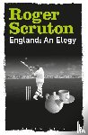 Scruton, Sir Roger - England: An Elegy