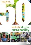 O'Sullivan, June, Corlett, Nick - 50 Fantastic Ideas for Sustainability