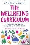 Cowley, Andrew - The Wellbeing Curriculum