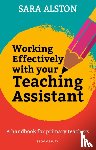 Alston, Sara - Working Effectively With Your Teaching Assistant
