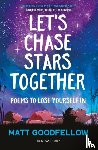 Goodfellow, Matt - Let's Chase Stars Together