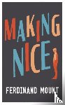 Mount, Ferdinand - Making Nice