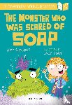Sparkes, Amy - The Monster Who Was Scared of Soap: A Bloomsbury Young Reader