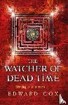 Cox, Edward - The Watcher of Dead Time