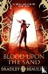 Beaulieu, Bradley - Blood upon the Sand