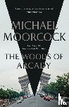 Moorcock, Michael - The Woods of Arcady