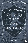 Abercrombie, Joe - Before They Are Hanged
