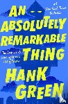 Green, Hank - An Absolutely Remarkable Thing