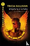 Sullivan, Tricia - Dreaming In Smoke
