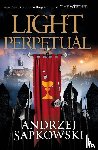 Sapkowski, Andrzej - Light Perpetual