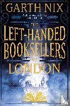 Nix, Garth - The Left-Handed Booksellers of London