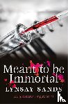 Sands, Lynsay - Meant to Be Immortal