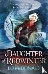 McDonald, Ed - Daughter of Redwinter - A dark and atmospheric epic fantasy that’s rich in folklore