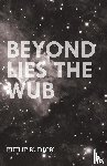 Dick, Philip K. - Beyond Lies the Wub