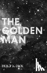 Dick, Philip K. - The Golden Man