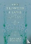 Thomas, Edward - The Flowers I Love - A Series of Twenty-Four Drawings in Colour by Katharine Cameron - with an Anthology of Flower Poems Selected by Edward Thomas