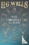 Wells, H G - The Croquet Player