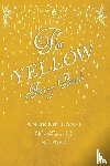 Andrew (Senior Lecturer in Law, London School of Economics) Lang, H J Ford - The Yellow Fairy Book - Illustrated by H. J. Ford