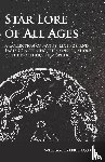 Olcott, William Tyler - Star Lore of All Ages;A Collection of Myths, Legends, and Facts Concerning the Constellations of the Northern Hemisphere