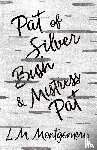 Montgomery, L M - Pat of Silver Bush and Mistress Pat
