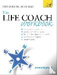 Raymond, Jeremy - The Life Coach Workbook: Teach Yourself